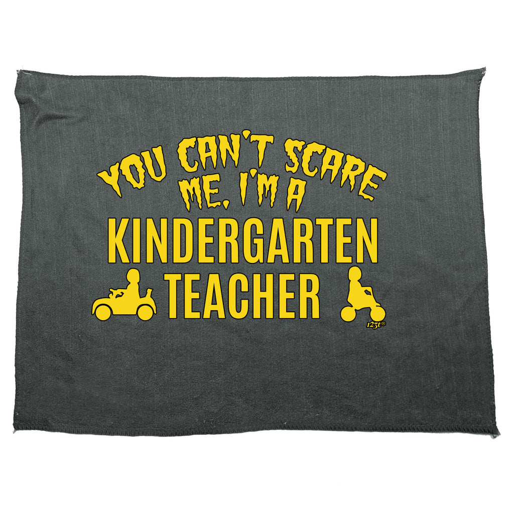 You Cant Scare Me Im A Kindergarten Teacher - Funny Novelty Gym Sports Microfiber Towel