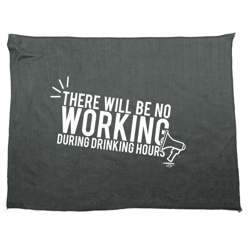 There Will Be No Working Drinking - Funny Novelty Gym Sports Microfiber Towel
