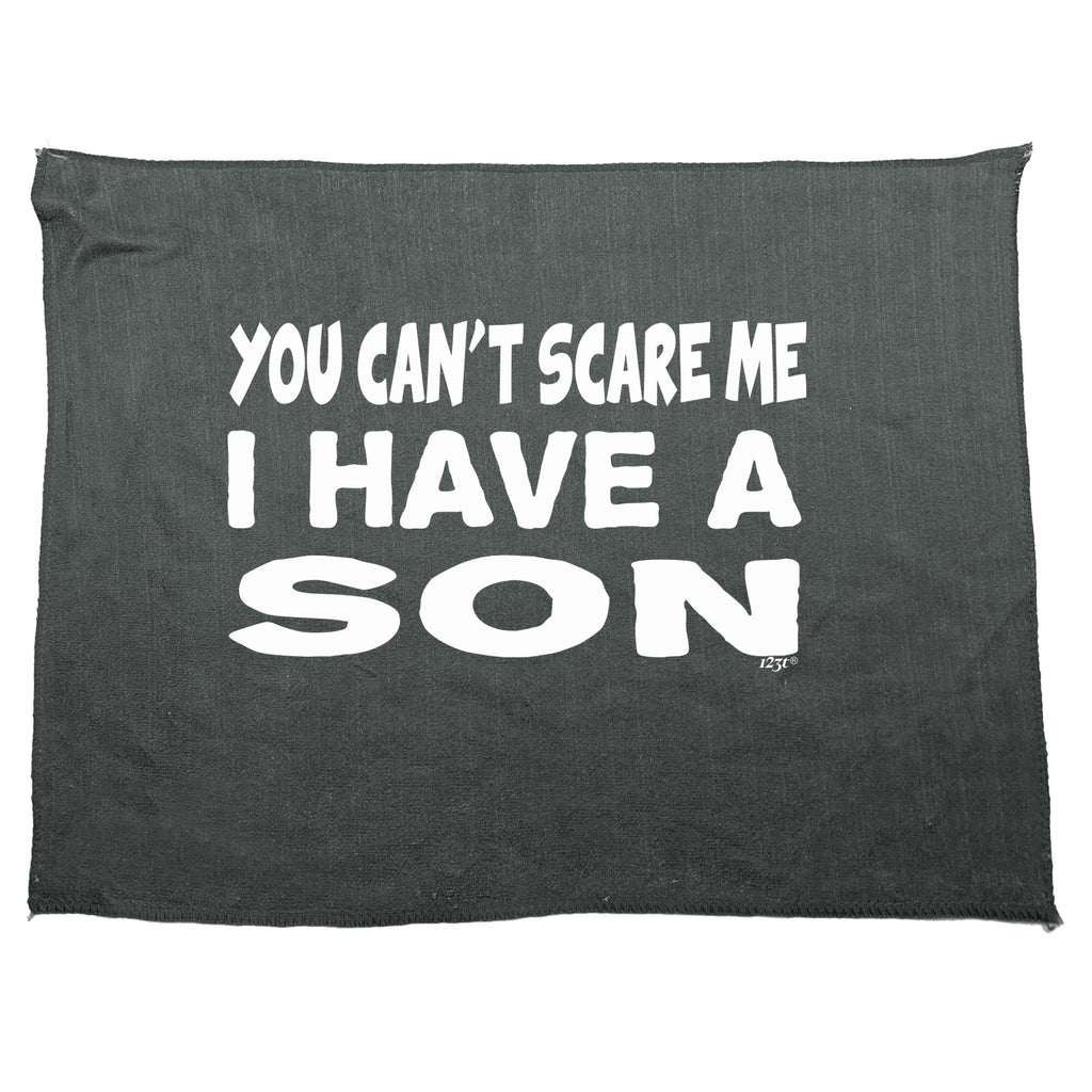 You Cant Scare Me Have A Son - Funny Novelty Gym Sports Microfiber Towel