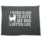 Work Hard To Give My Dog A Better Life - Funny Novelty Gym Sports Microfiber Towel