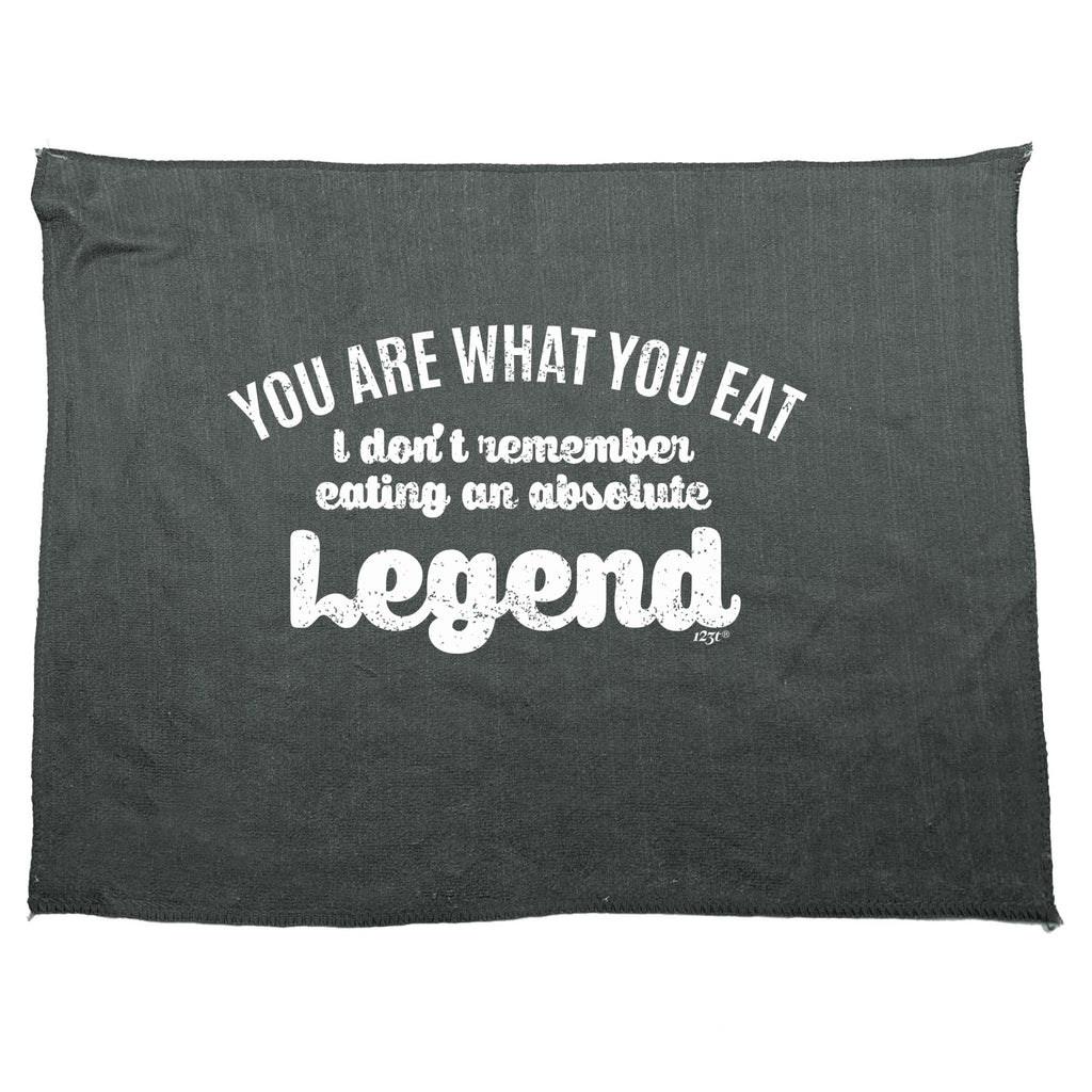 You Are What You Eat Dont Remember Eating An Absolute Legend - Funny Novelty Gym Sports Microfiber Towel