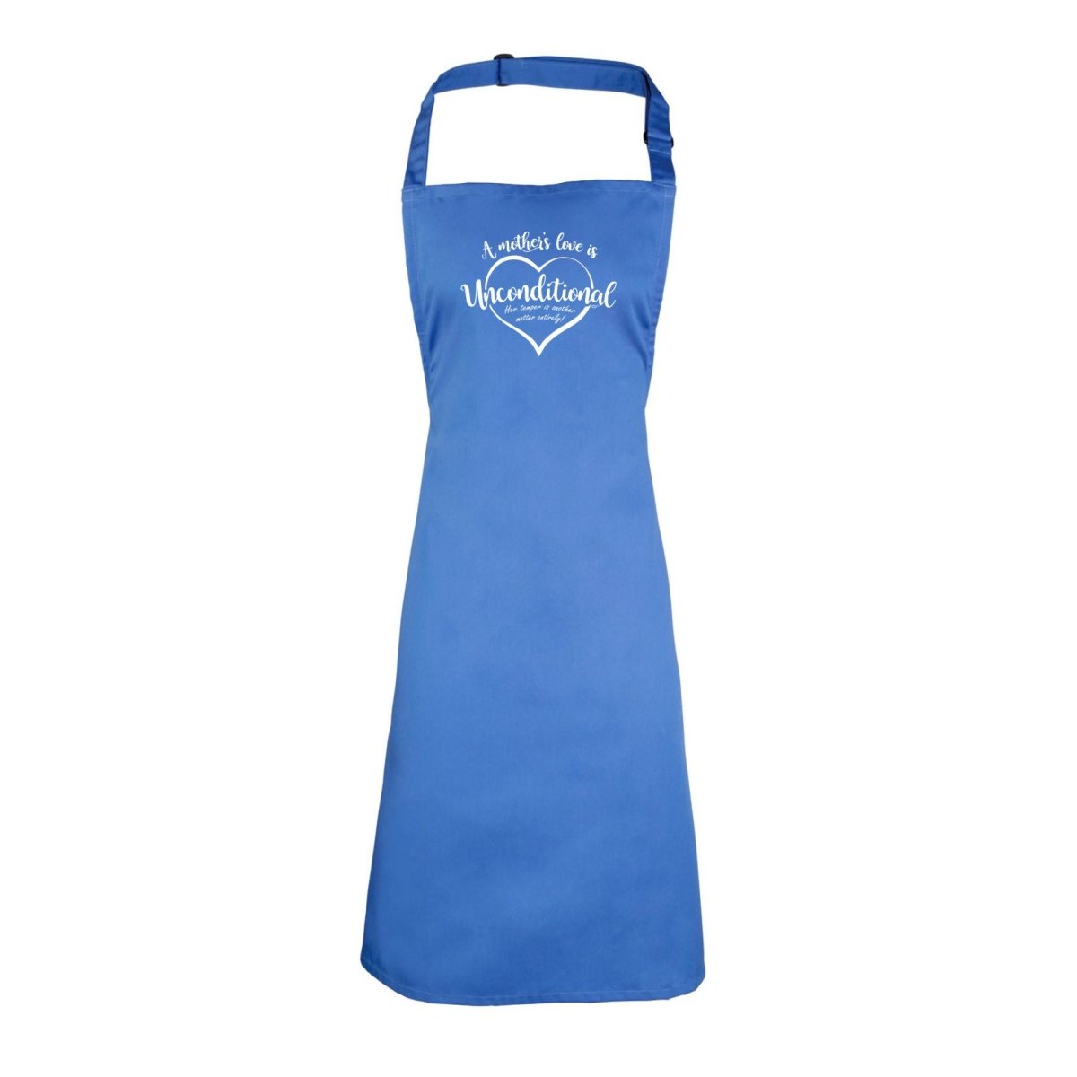 A Mothers Love Is Unconditional - Funny Novelty Kitchen Adult Apron - 123t Australia | Funny T-Shirts Mugs Novelty Gifts