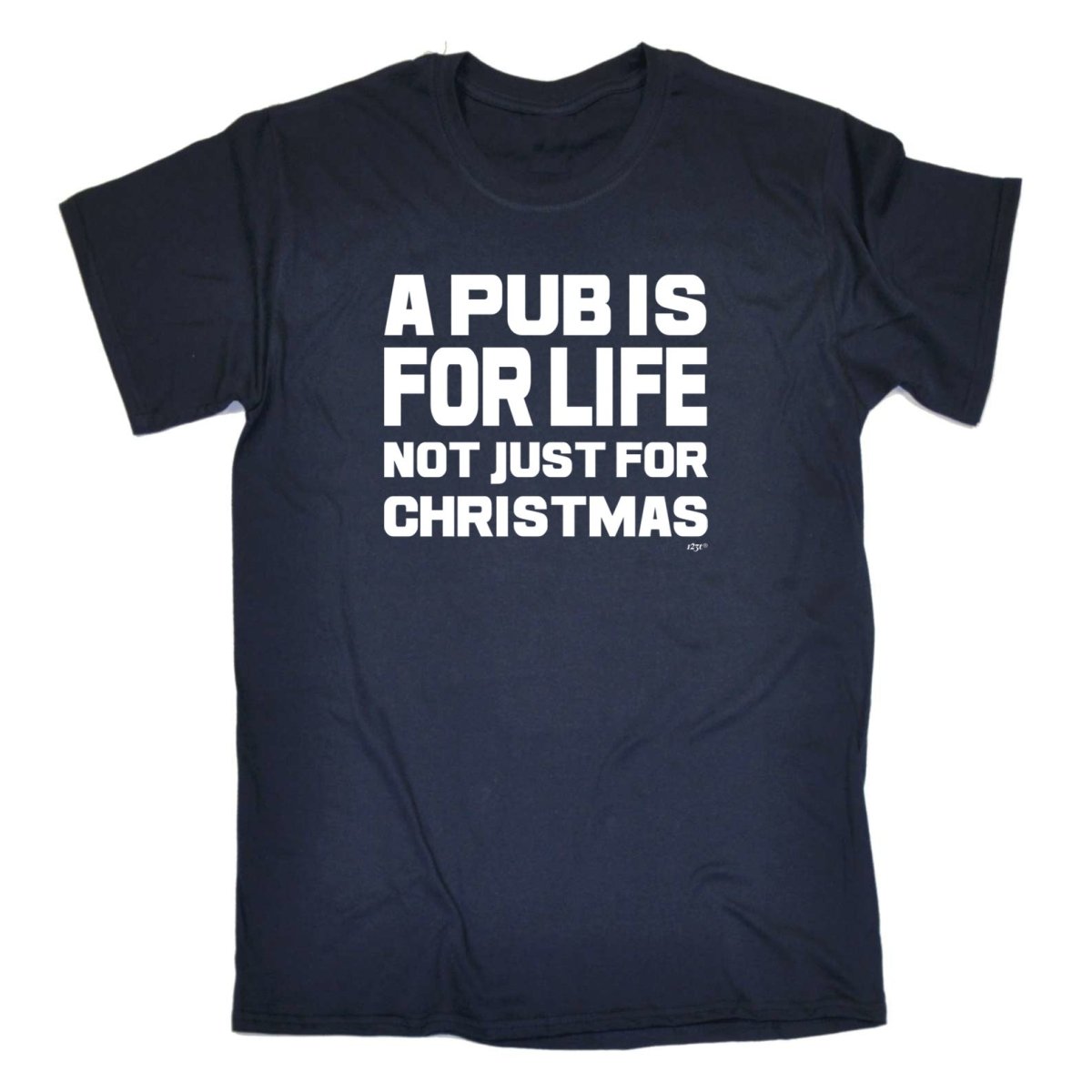 A Pub Is For Life Not Just For Christmas - Mens Funny Novelty T-Shirt TShirt / T Shirt - 123t Australia | Funny T-Shirts Mugs Novelty Gifts