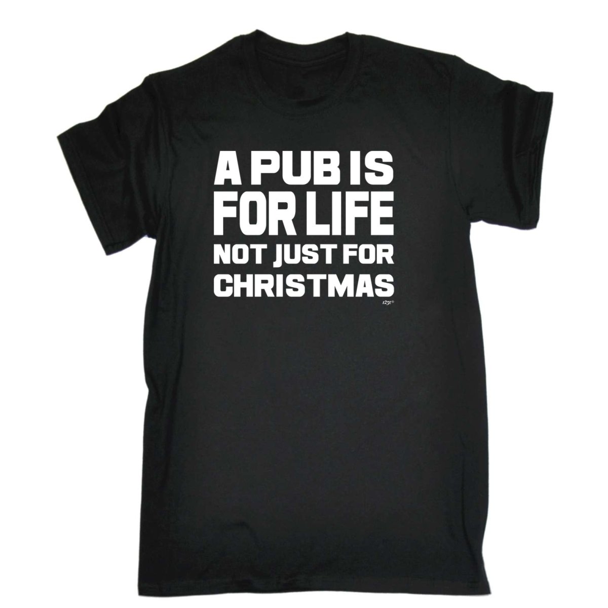 A Pub Is For Life Not Just For Christmas - Mens Funny Novelty T-Shirt TShirt / T Shirt - 123t Australia | Funny T-Shirts Mugs Novelty Gifts