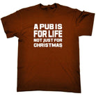 A Pub Is For Life Not Just For Christmas - Mens Funny Novelty T-Shirt TShirt / T Shirt - 123t Australia | Funny T-Shirts Mugs Novelty Gifts