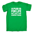 A Pub Is For Life Not Just For Christmas - Mens Funny Novelty T-Shirt TShirt / T Shirt - 123t Australia | Funny T-Shirts Mugs Novelty Gifts