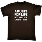 A Pub Is For Life Not Just For Christmas - Mens Funny Novelty T-Shirt TShirt / T Shirt - 123t Australia | Funny T-Shirts Mugs Novelty Gifts