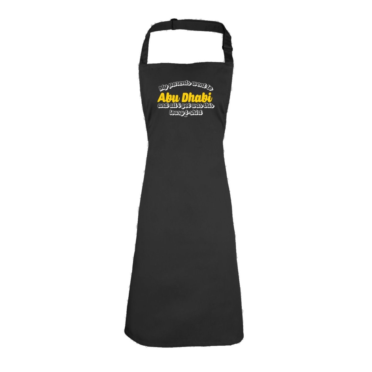 Abu Dhab My Parents Went To And All Got - Funny Novelty Kitchen Adult Apron - 123t Australia | Funny T-Shirts Mugs Novelty Gifts