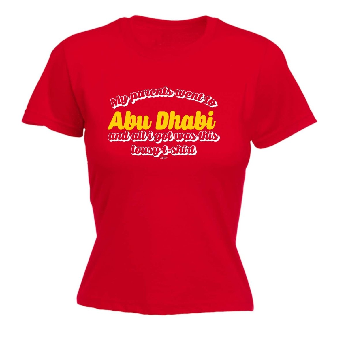 Abu Dhab My Parents Went To And All Got - Funny Novelty Womens T-Shirt T Shirt Tshirt - 123t Australia | Funny T-Shirts Mugs Novelty Gifts