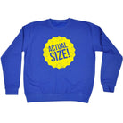 Actual Size - Funny Novelty Sweatshirt - 123t Australia | Funny T-Shirts Mugs Novelty Gifts