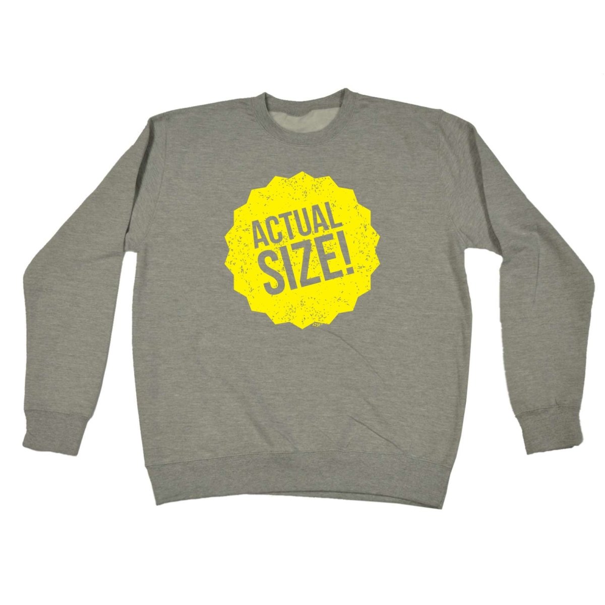 Actual Size - Funny Novelty Sweatshirt - 123t Australia | Funny T-Shirts Mugs Novelty Gifts