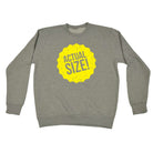 Actual Size - Funny Novelty Sweatshirt - 123t Australia | Funny T-Shirts Mugs Novelty Gifts