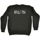 Adult Ish Funny Novelty - Funny Novelty Sweatshirt - 123t Australia | Funny T-Shirts Mugs Novelty Gifts