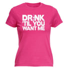 Alcohol Alcohol Drink Til You Want Me Beer - Funny Novelty Womens T-Shirt T Shirt Tshirt - 123t Australia | Funny T-Shirts Mugs Novelty Gifts