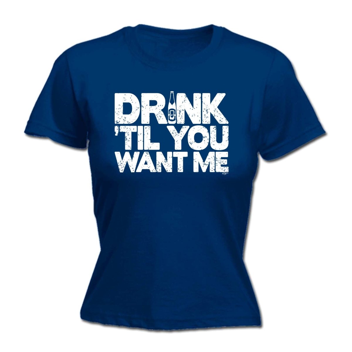 Alcohol Alcohol Drink Til You Want Me Beer - Funny Novelty Womens T-Shirt T Shirt Tshirt - 123t Australia | Funny T-Shirts Mugs Novelty Gifts