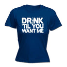 Alcohol Alcohol Drink Til You Want Me Beer - Funny Novelty Womens T-Shirt T Shirt Tshirt - 123t Australia | Funny T-Shirts Mugs Novelty Gifts