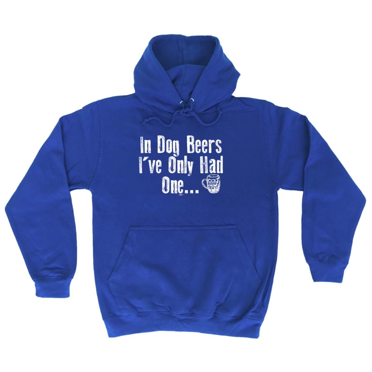 Alcohol Animal In Dog Beers Ive Only Had One - Funny Novelty Hoodies Hoodie - 123t Australia | Funny T-Shirts Mugs Novelty Gifts