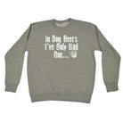 Alcohol Animal In Dog Beers Ive Only Had One - Funny Novelty Sweatshirt - 123t Australia | Funny T-Shirts Mugs Novelty Gifts