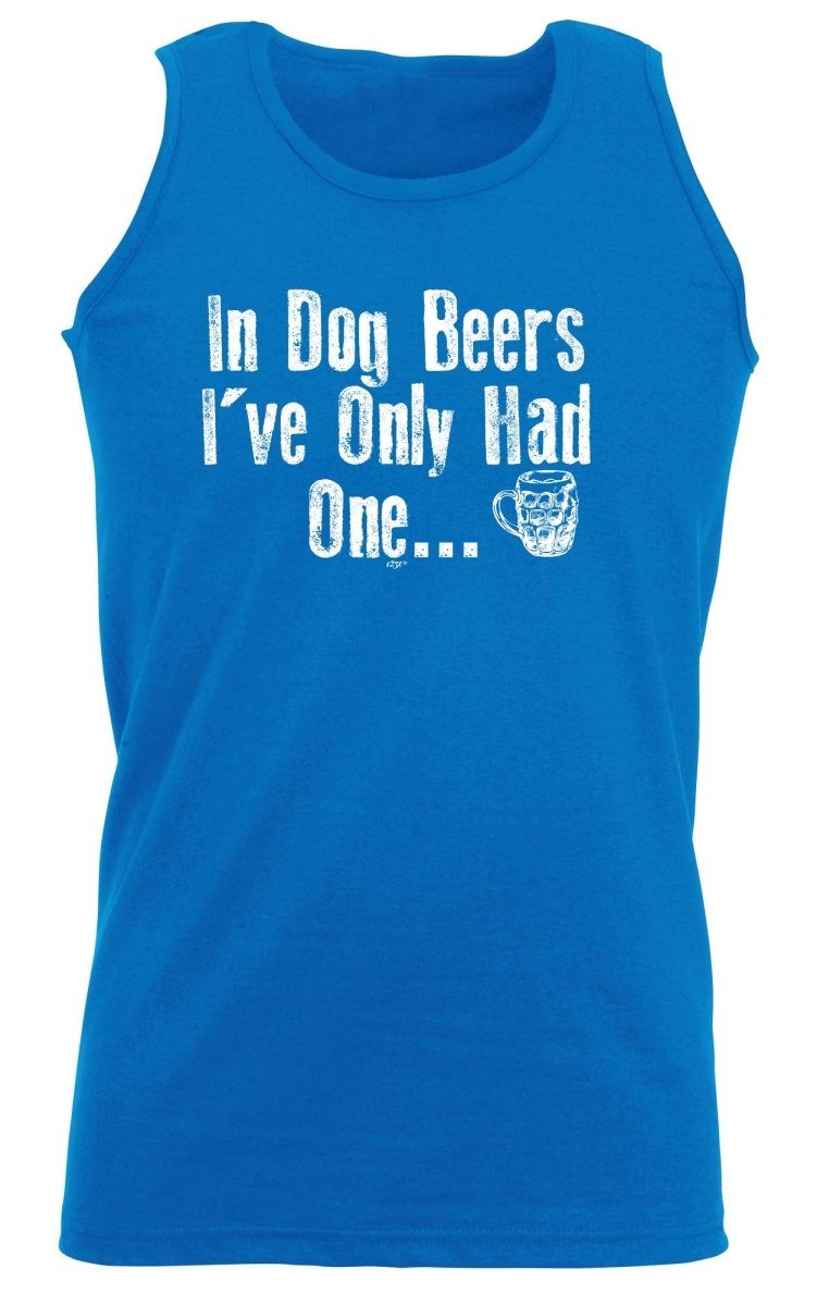 Alcohol Animal In Dog Beers Ive Only Had One - Funny Novelty Vest Singlet Unisex Tank Top - 123t Australia | Funny T-Shirts Mugs Novelty Gifts