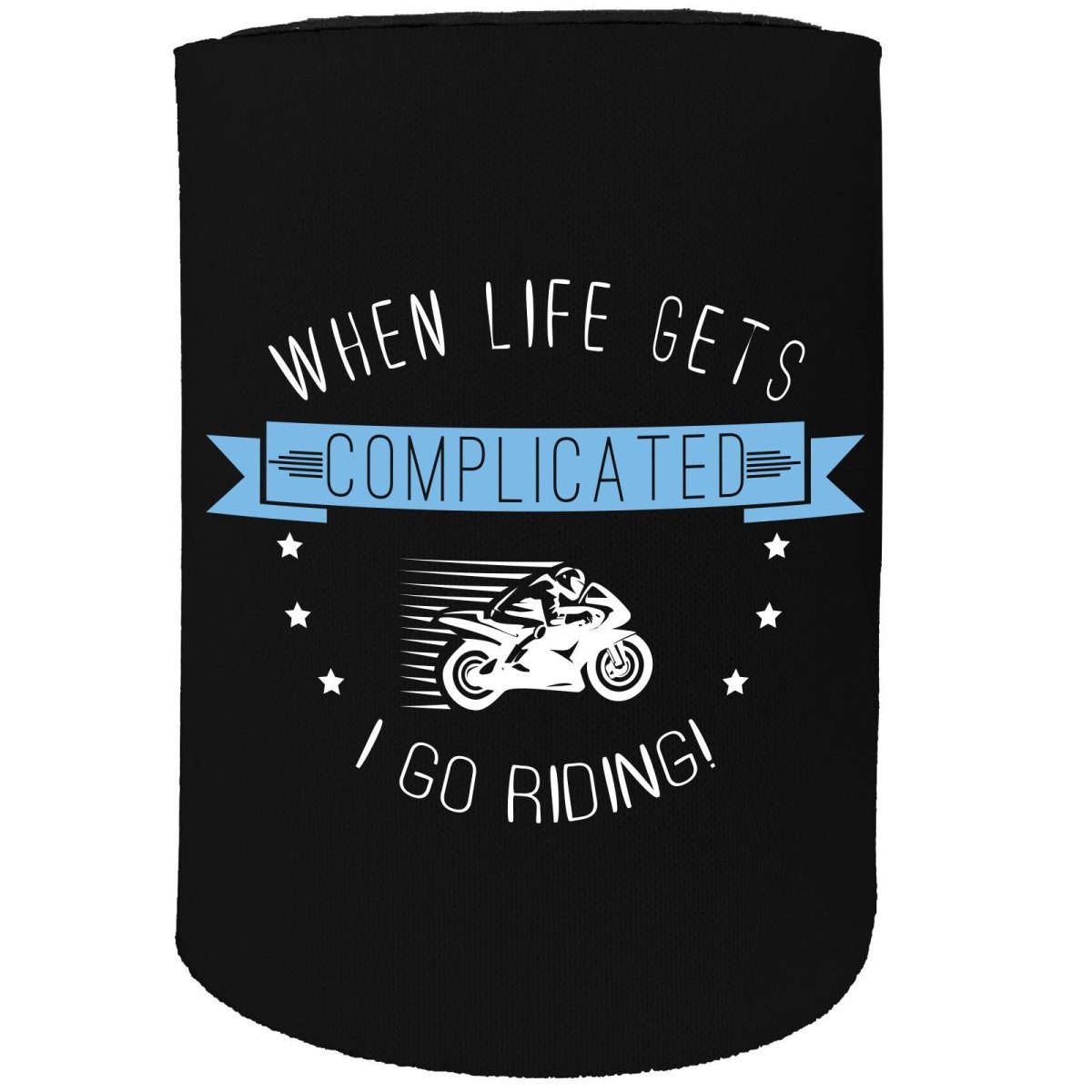 Alcohol Animal Stubby Holder - When Lifes Complicated Ridemoto - Funny Novelty Birthday Gift Joke Beer - 123t Australia | Funny T-Shirts Mugs Novelty Gifts