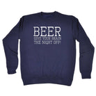 Alcohol Beer Give Your Brain The Night Off - Funny Novelty Sweatshirt - 123t Australia | Funny T-Shirts Mugs Novelty Gifts