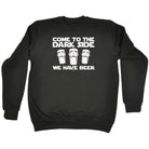 Alcohol Beers Come To The Dark Side - Funny Novelty Sweatshirt - 123t Australia | Funny T-Shirts Mugs Novelty Gifts