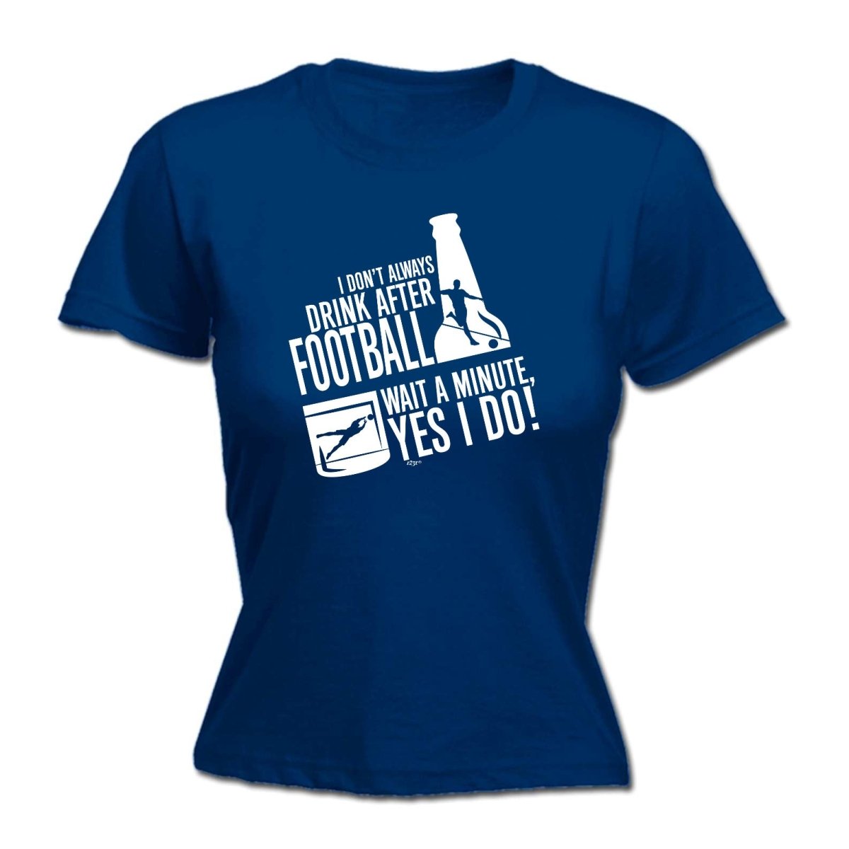 Alcohol Dont Always Drink After Football - Funny Novelty Womens T-Shirt T Shirt Tshirt - 123t Australia | Funny T-Shirts Mugs Novelty Gifts