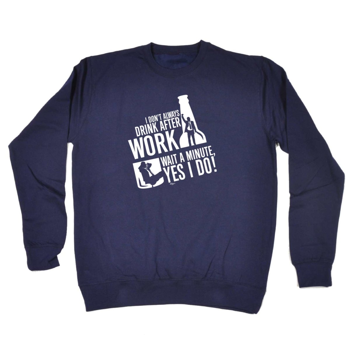 Alcohol Dont Always Drink After Work - Funny Novelty Sweatshirt - 123t Australia | Funny T-Shirts Mugs Novelty Gifts