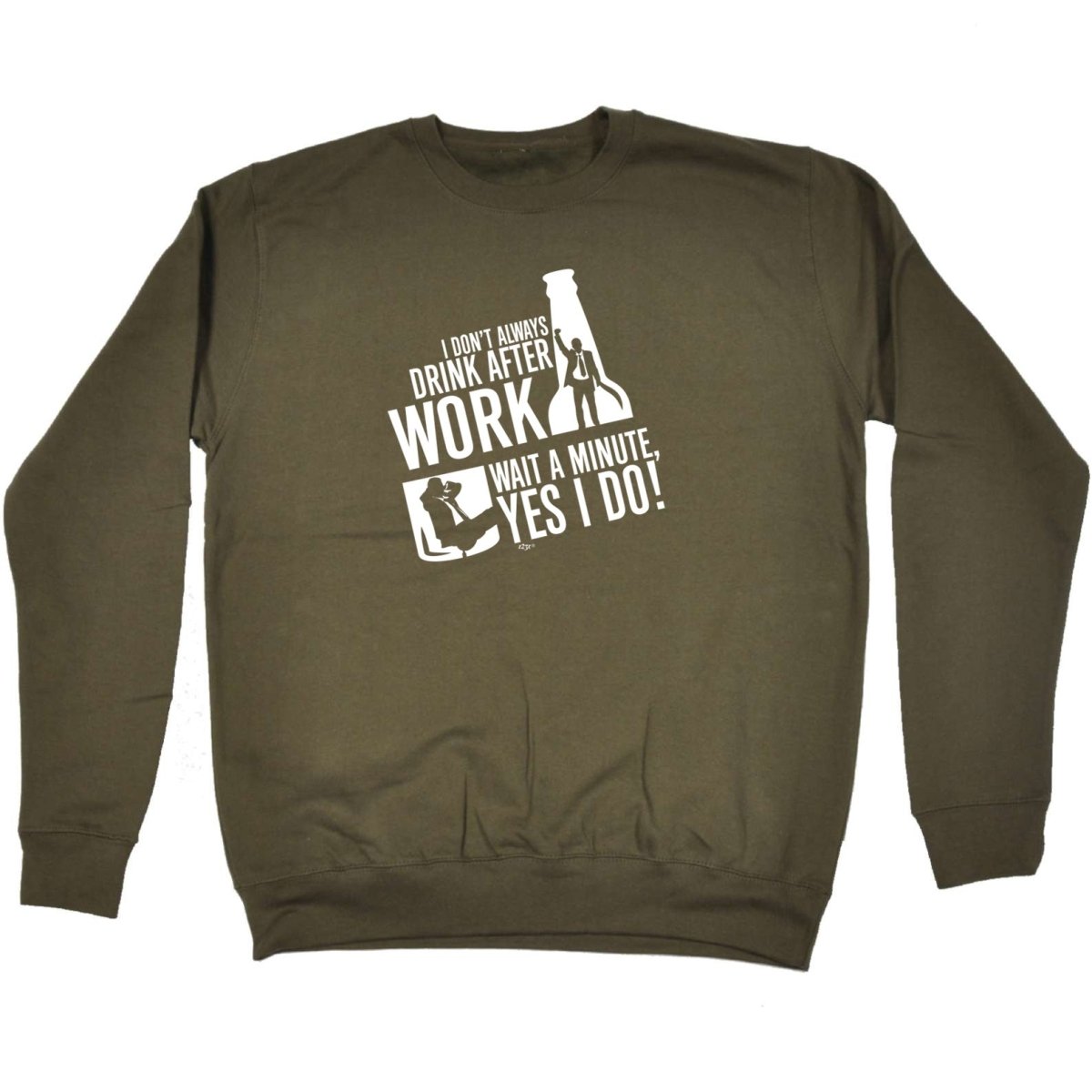 Alcohol Dont Always Drink After Work - Funny Novelty Sweatshirt - 123t Australia | Funny T-Shirts Mugs Novelty Gifts