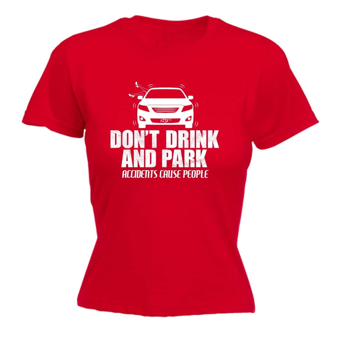 Alcohol Dont Drink And Park - Funny Novelty Womens T-Shirt T Shirt Tshirt - 123t Australia | Funny T-Shirts Mugs Novelty Gifts