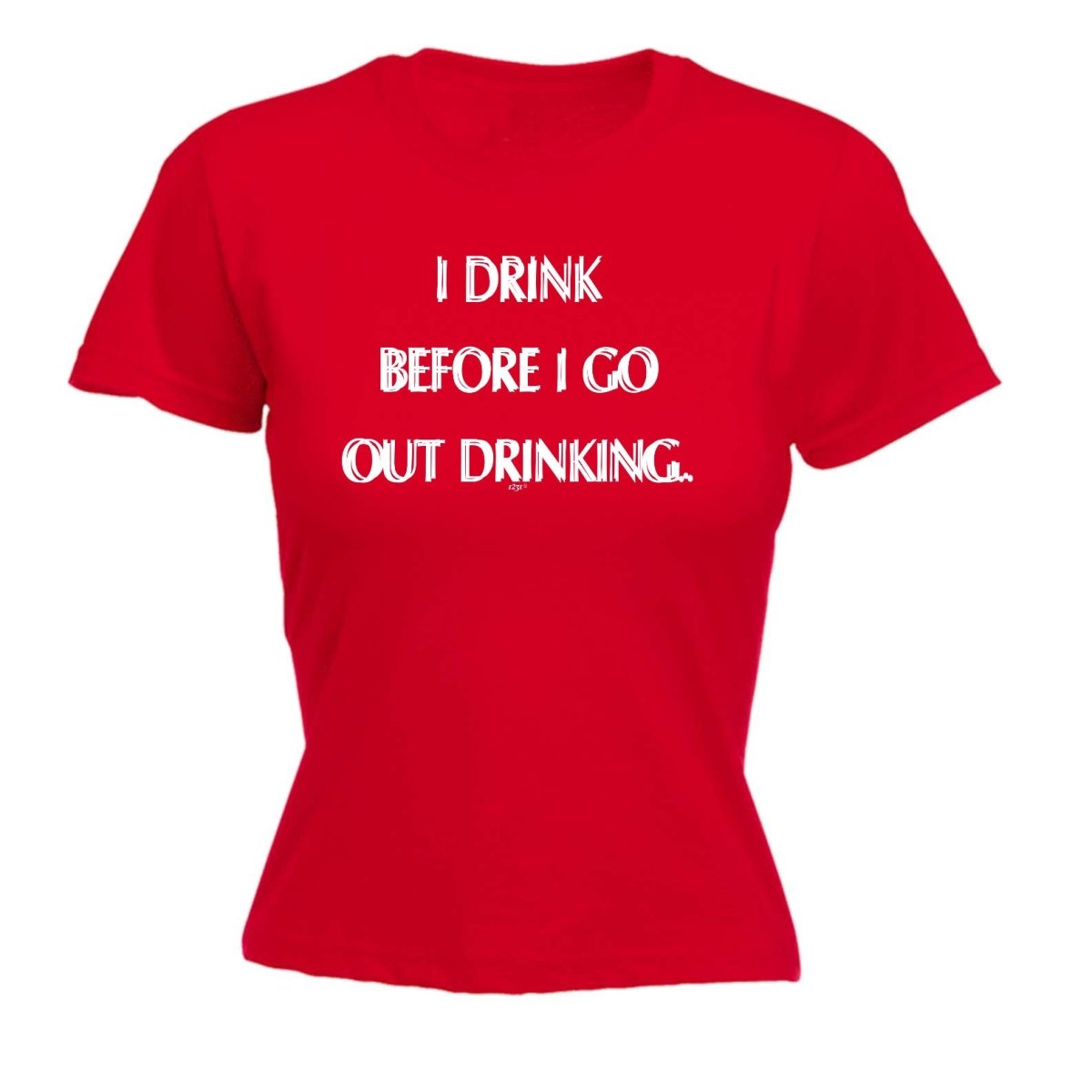 Alcohol Drink Before Go Out Drinking - Funny Novelty Womens T-Shirt T Shirt Tshirt - 123t Australia | Funny T-Shirts Mugs Novelty Gifts