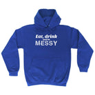 Alcohol Eat Drink And Be Messy - Funny Novelty Hoodies Hoodie - 123t Australia | Funny T-Shirts Mugs Novelty Gifts