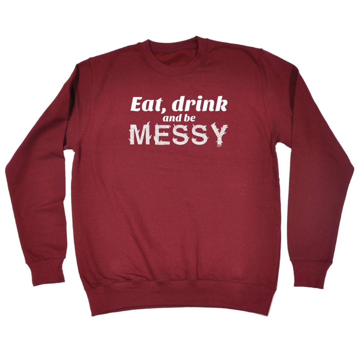 Alcohol Eat Drink And Be Messy - Funny Novelty Sweatshirt - 123t Australia | Funny T-Shirts Mugs Novelty Gifts