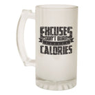 Alcohol Frosted Glass Beer Stein - Excuses Dont Burn Calories Gym - Funny Novelty Birthday - 123t Australia | Funny T-Shirts Mugs Novelty Gifts