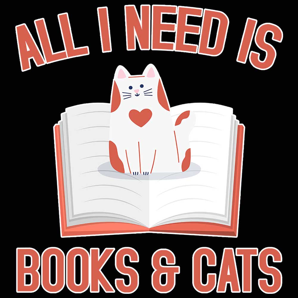 All I Need Is Books And Cats - Mens 123t Funny T-Shirt Tshirts