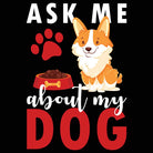 Ask Me About My Dog - Mens Funny T-Shirt Tshirts - 123t Australia | Funny T-Shirts Mugs Novelty Gifts