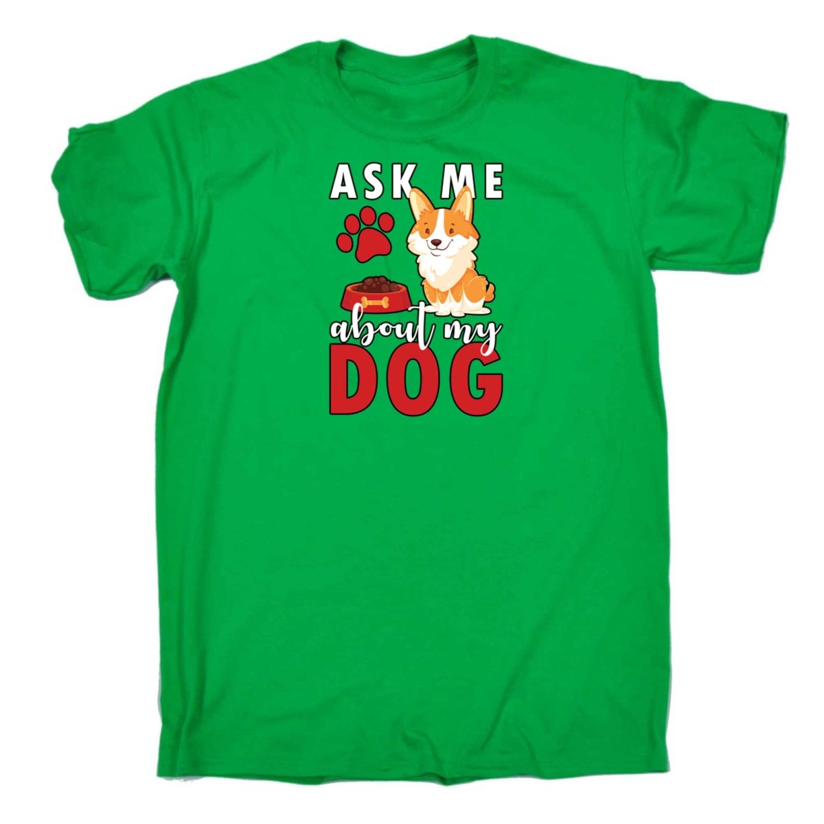 Ask Me About My Dog - Mens Funny T-Shirt Tshirts - 123t Australia | Funny T-Shirts Mugs Novelty Gifts