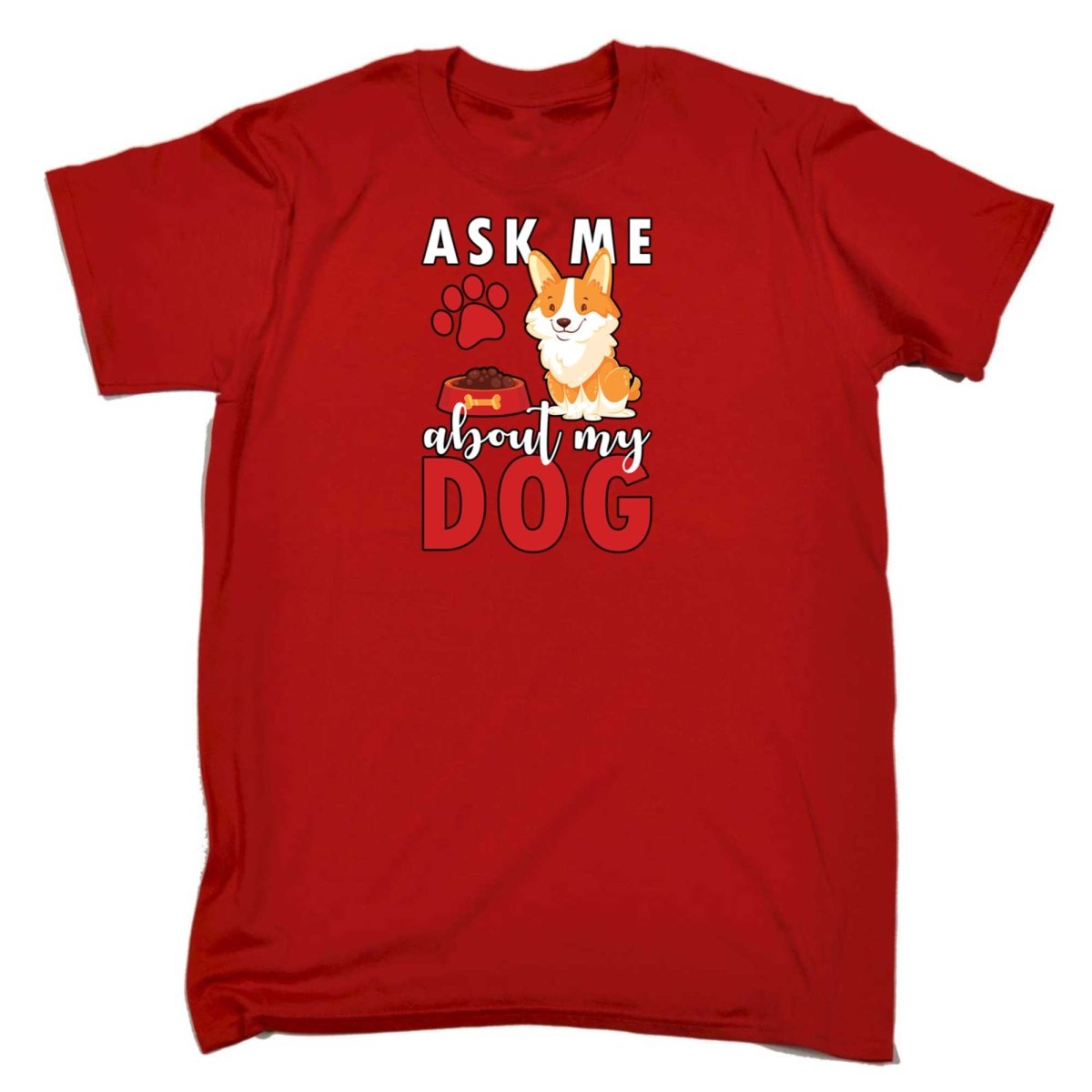 Ask Me About My Dog - Mens Funny T-Shirt Tshirts - 123t Australia | Funny T-Shirts Mugs Novelty Gifts