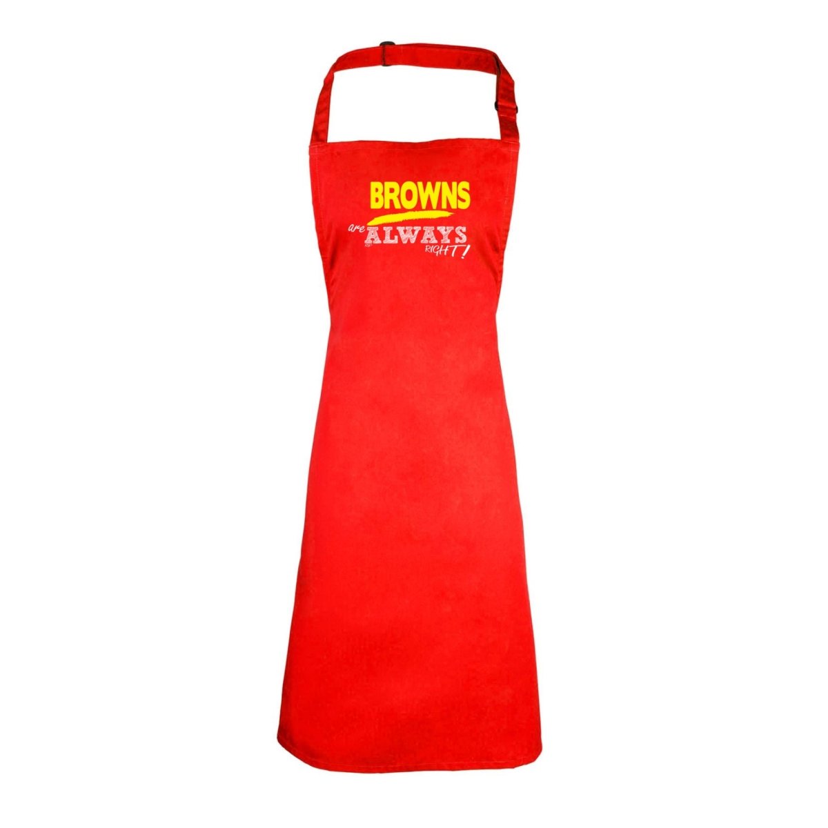 Browns Always Right - Funny Novelty Kitchen Adult Apron - 123t Australia | Funny T-Shirts Mugs Novelty Gifts