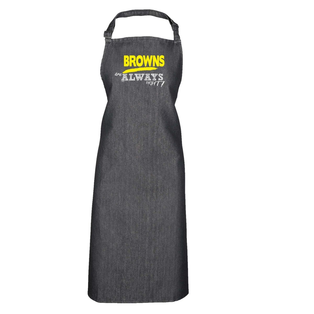 Browns Always Right - Funny Novelty Kitchen Adult Apron - 123t Australia | Funny T-Shirts Mugs Novelty Gifts