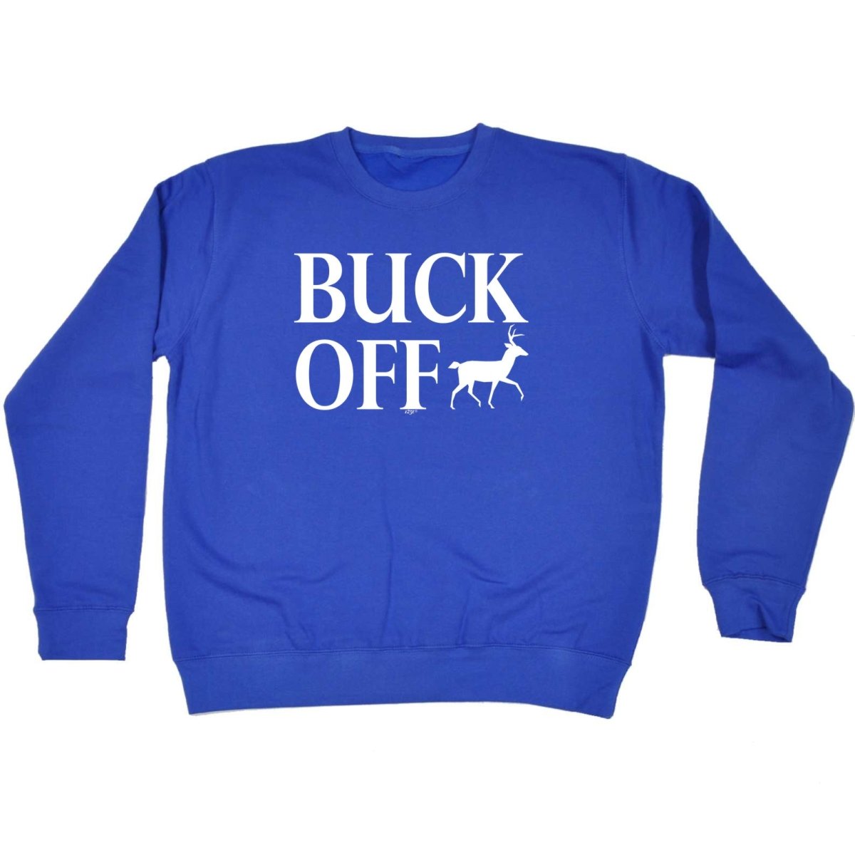 Buck Off - Funny Novelty Sweatshirt - 123t Australia | Funny T-Shirts Mugs Novelty Gifts