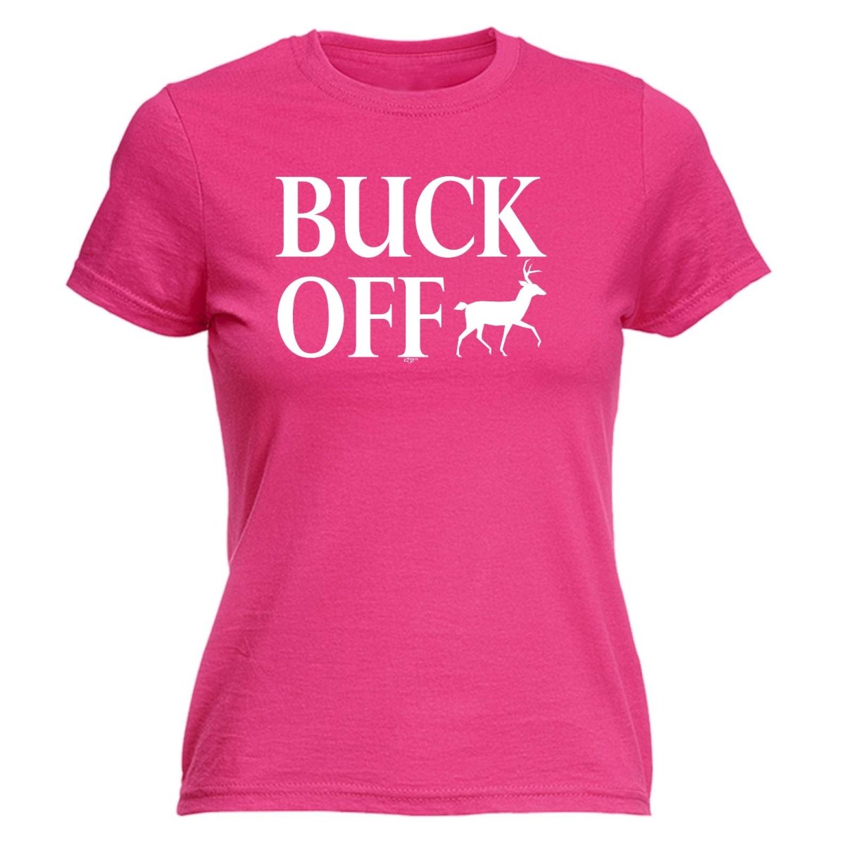 Buck Off - Funny Novelty Womens T-Shirt T Shirt Tshirt - 123t Australia | Funny T-Shirts Mugs Novelty Gifts