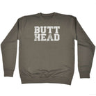 Butt Head - Funny Novelty Sweatshirt - 123t Australia | Funny T-Shirts Mugs Novelty Gifts