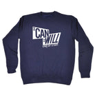 Can Will End Of Story - Funny Novelty Sweatshirt - 123t Australia | Funny T-Shirts Mugs Novelty Gifts