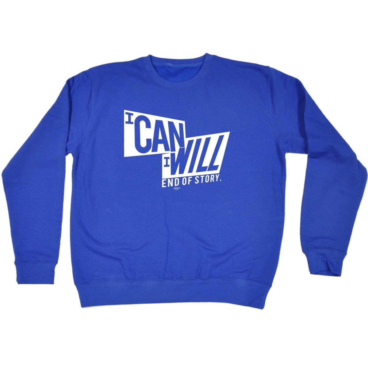 Can Will End Of Story - Funny Novelty Sweatshirt - 123t Australia | Funny T-Shirts Mugs Novelty Gifts