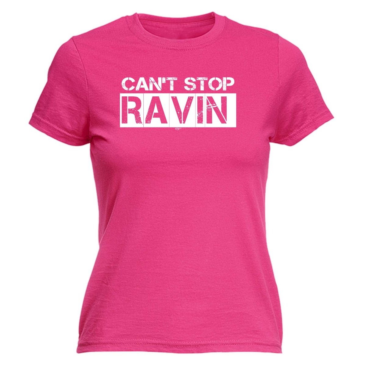 Cant Stop Raving Rave - Funny Novelty Womens T-Shirt T Shirt Tshirt - 123t Australia | Funny T-Shirts Mugs Novelty Gifts