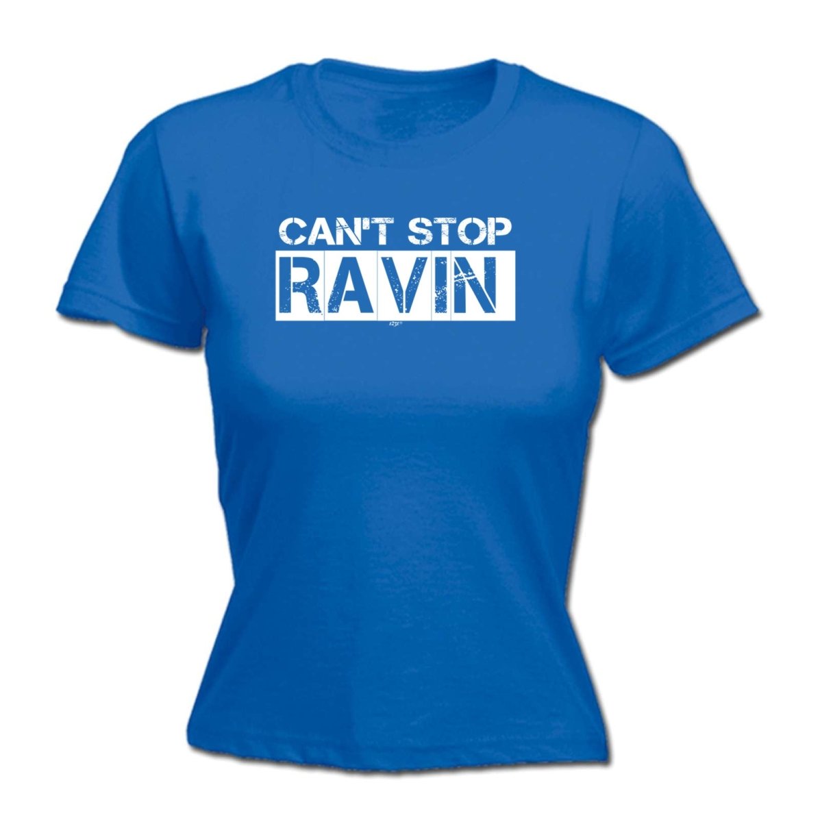 Cant Stop Raving Rave - Funny Novelty Womens T-Shirt T Shirt Tshirt - 123t Australia | Funny T-Shirts Mugs Novelty Gifts