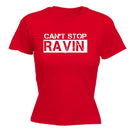 Cant Stop Raving Rave - Funny Novelty Womens T-Shirt T Shirt Tshirt - 123t Australia | Funny T-Shirts Mugs Novelty Gifts