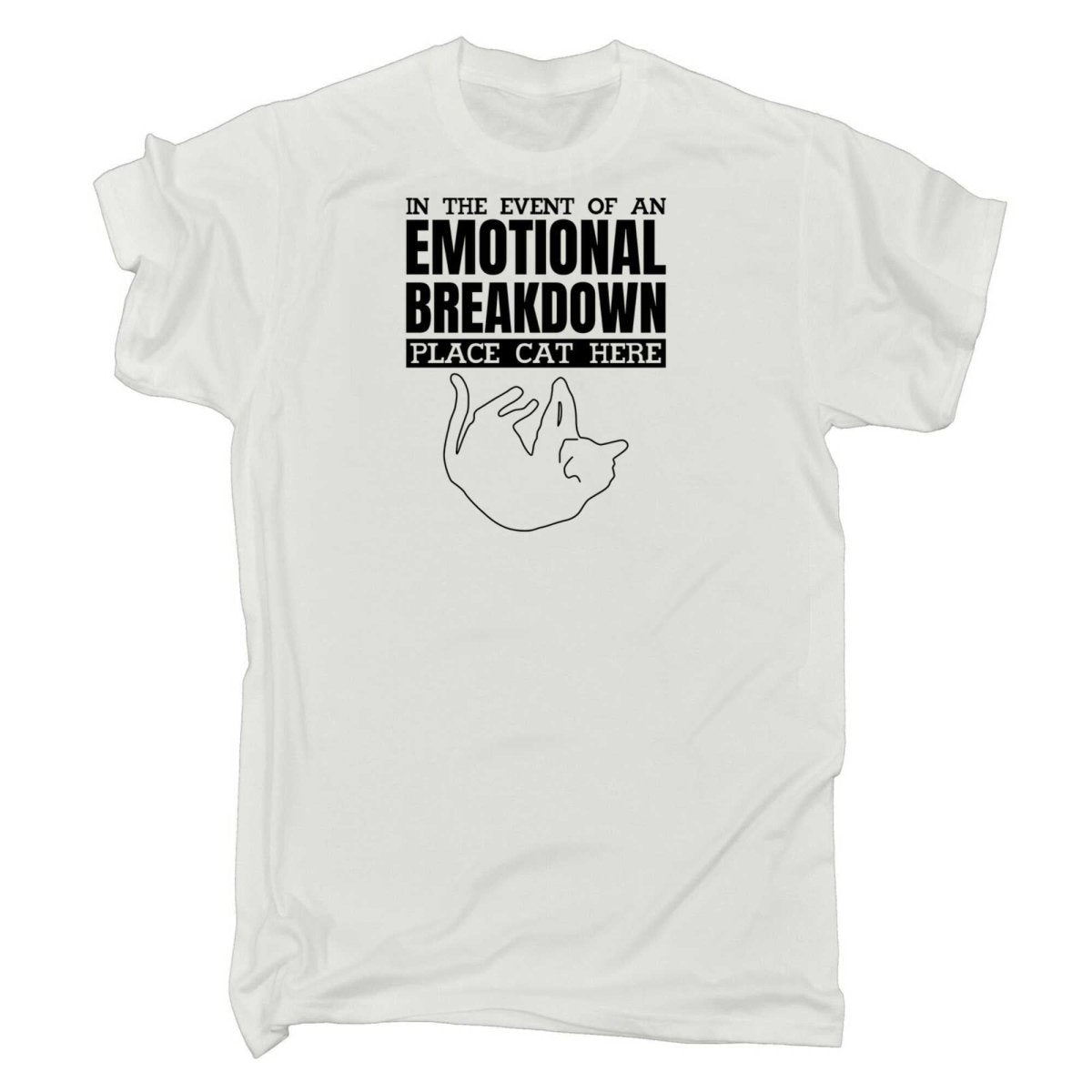 Cats In The Event Of An Emotional Breakdown Place Cat Here - Mens Funny T-Shirt Tshirts - 123t Australia | Funny T-Shirts Mugs Novelty Gifts