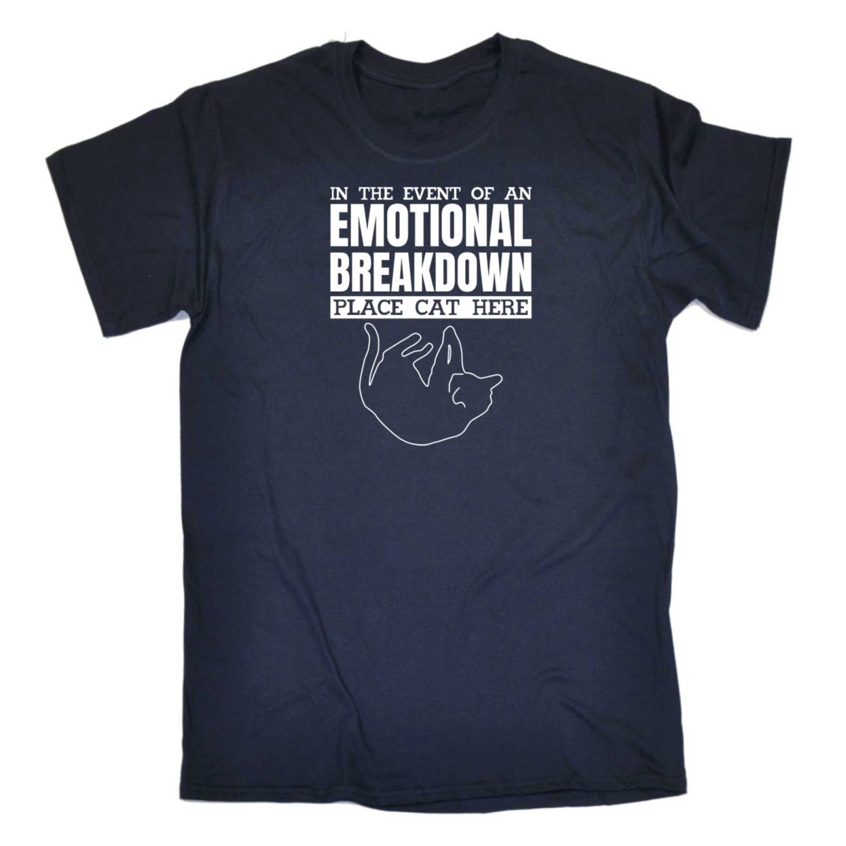 Cats In The Event Of An Emotional Breakdown Place Cat Here - Mens Funny T-Shirt Tshirts - 123t Australia | Funny T-Shirts Mugs Novelty Gifts